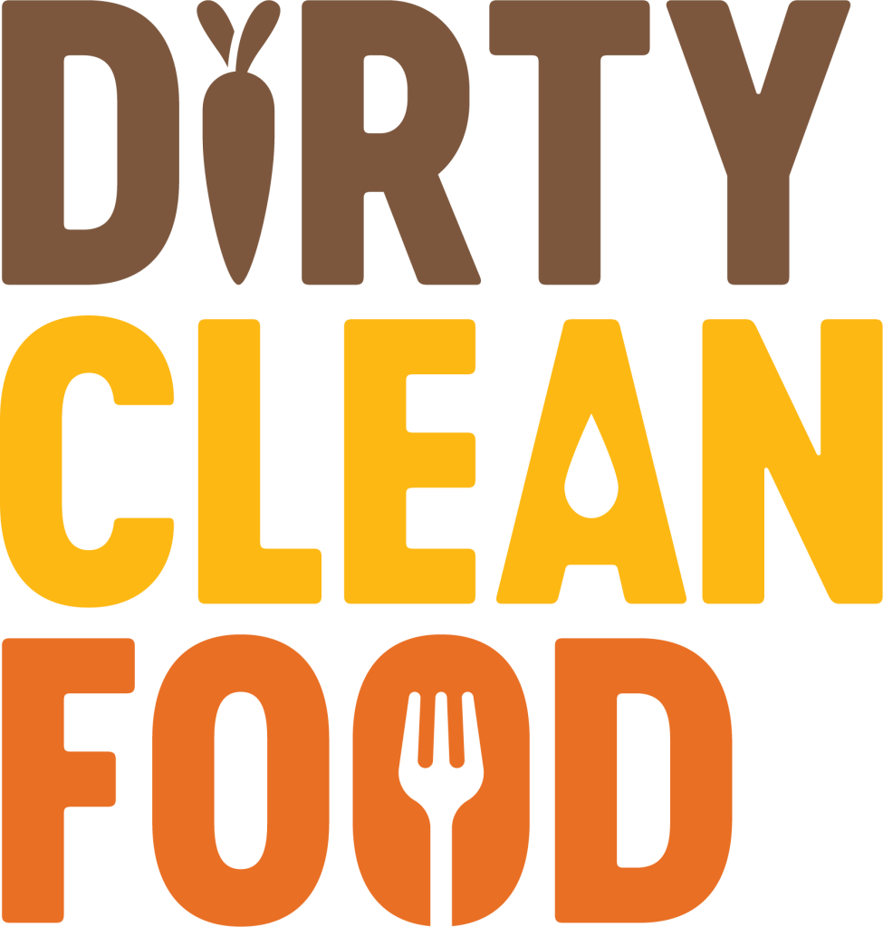 Dirty Clean Food